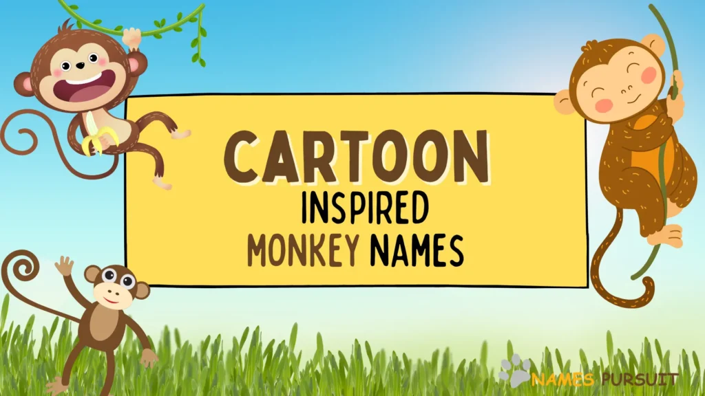 Cartoon inspired Monkey Names