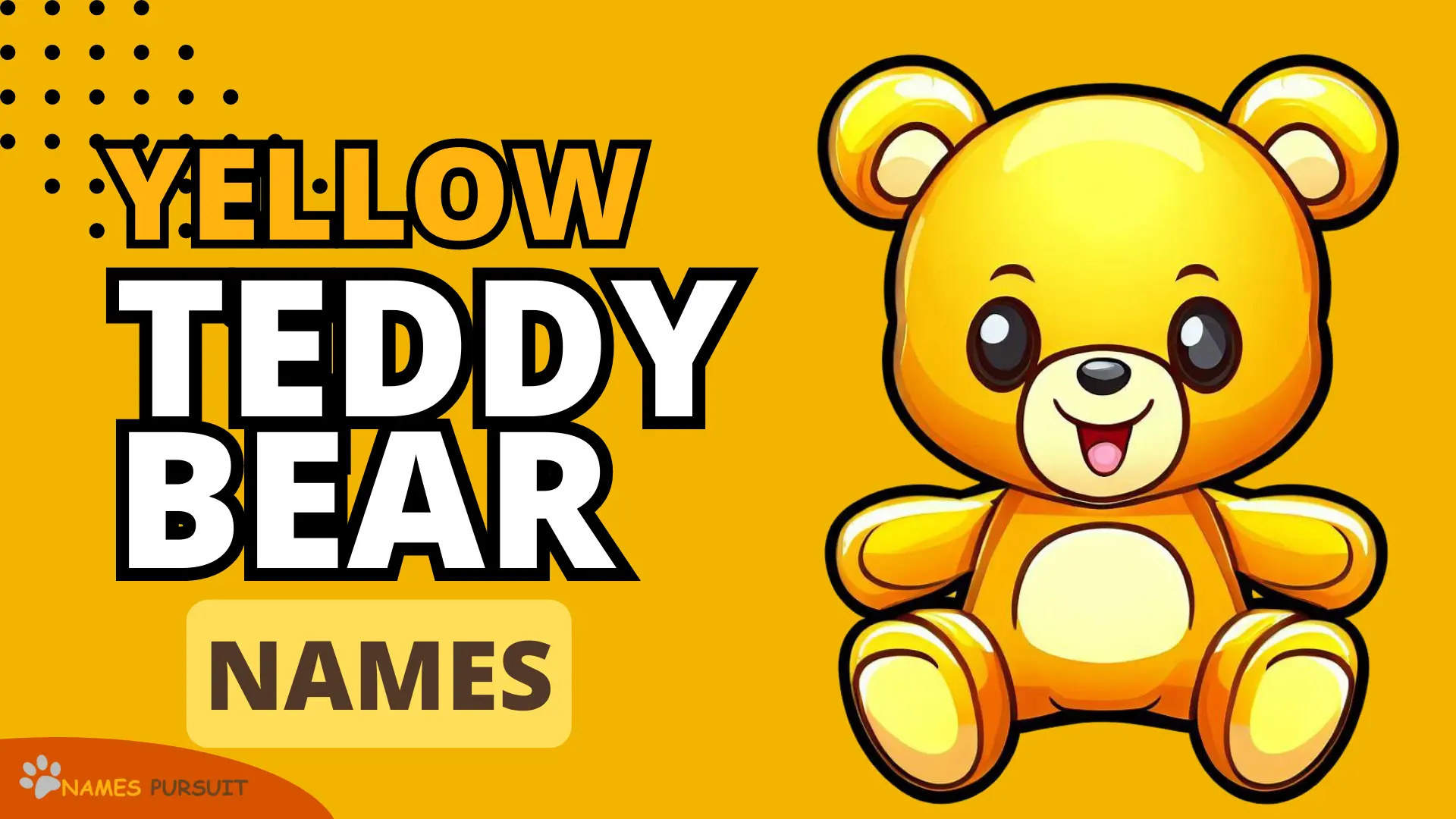 60+ Yellow Teddy Bear Names - Cheerful Ideas