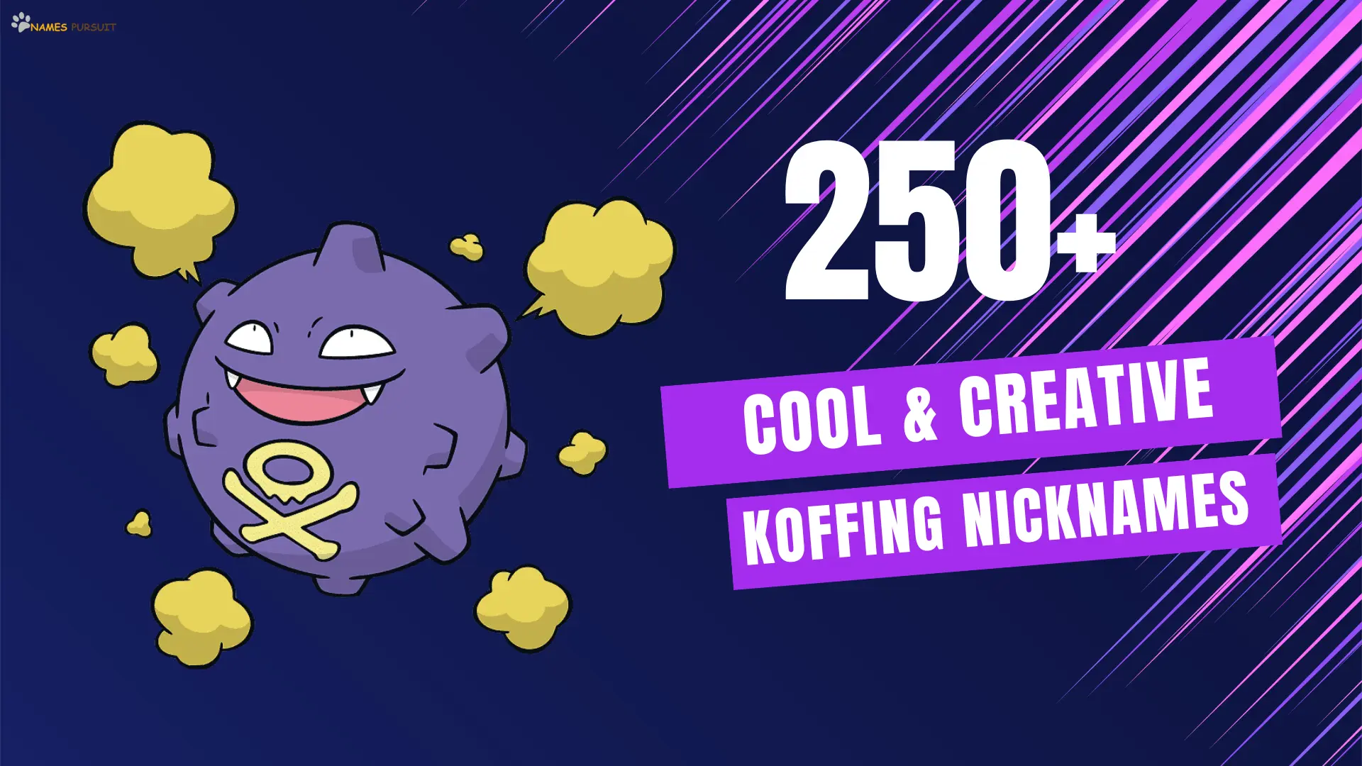 250 Cool And Creative Koffing Nicknames